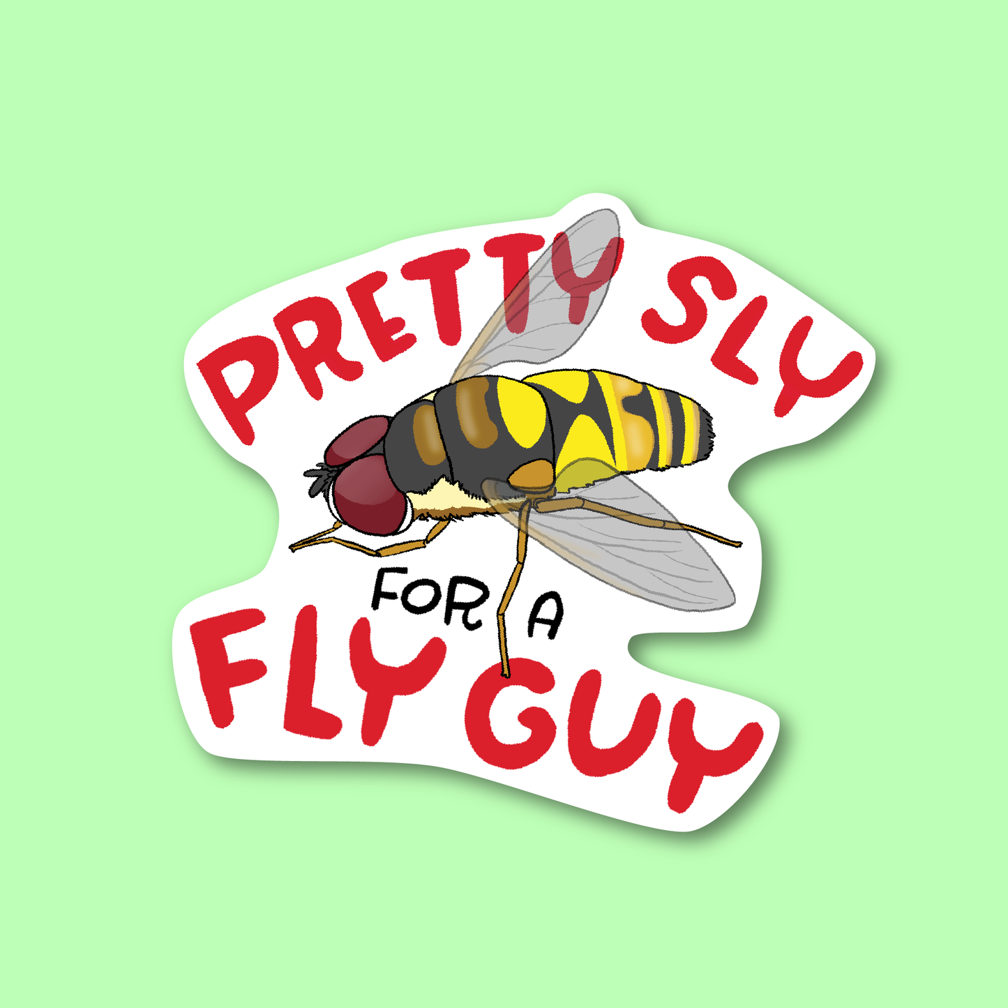 Pretty Sly for a Fly Guy Sticker