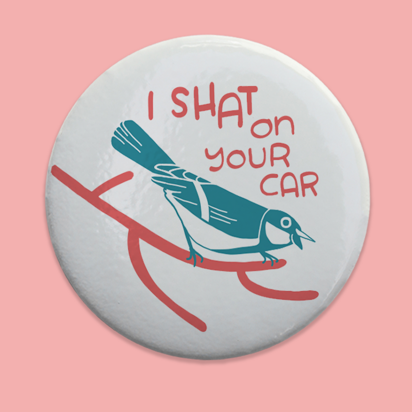 Angry Bird 'I Shat on Your Car!' Pinback Button