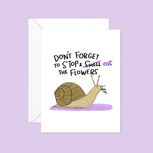 Stop and Eat the Flowers Snail Card